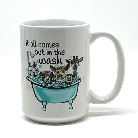 It All Comes Out in the Wash Mug 15 oz.