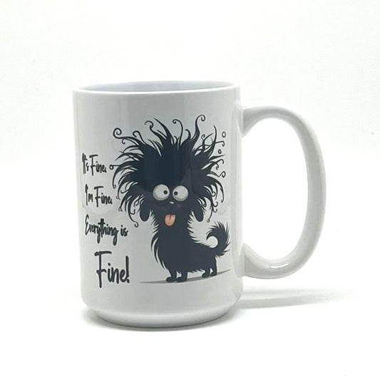 Everything is FINE! Mug, 15 oz. - Dog