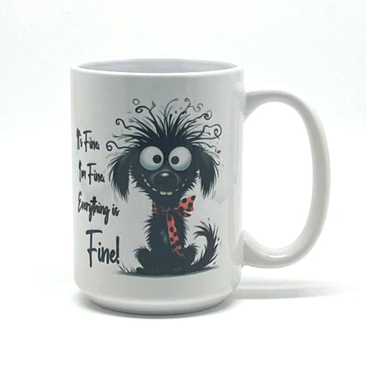 Everything is FINE! Mug, 15 oz. - Dog