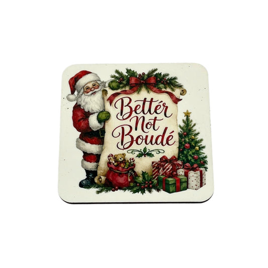 Better Not Boudé Santa Coaster – 4" Square