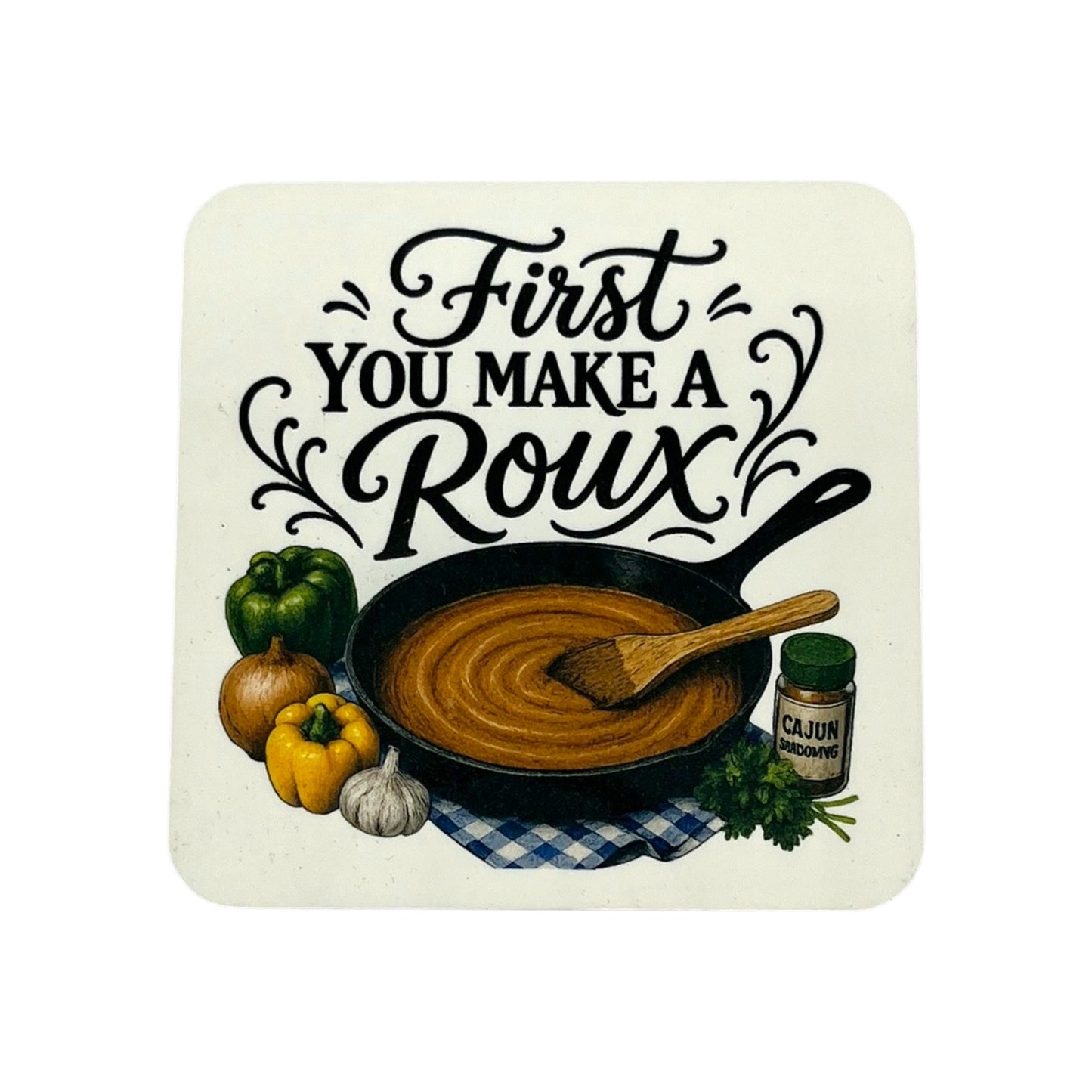 First You Make a Roux Coaster – 4" Square