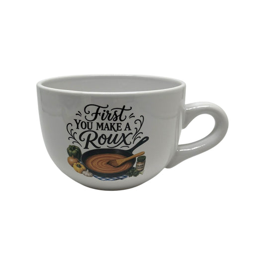 First You Make a Roux Gumbo Mug, 24 oz.