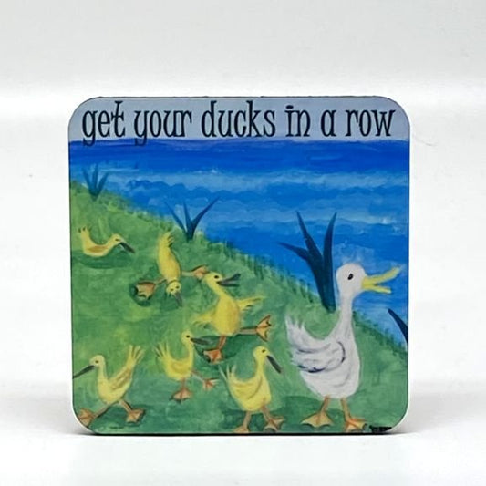 Get Your Ducks in a Row Coaster