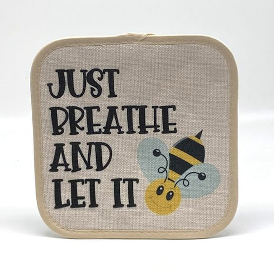 Just Breathe and Let It BEE Pot Holder