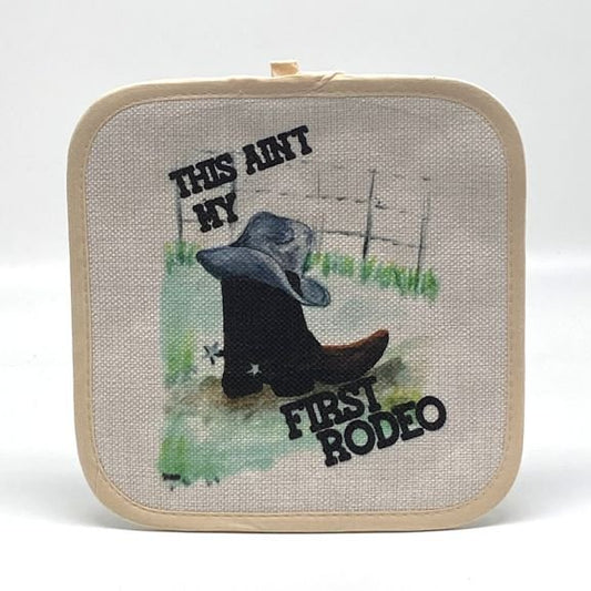 This Ain't My First Rodeo Pot Holder